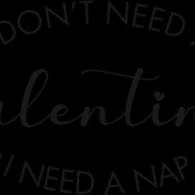 I don t need a valentine nap Thumbnail